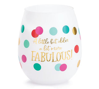 A LITTLE BIT OLDER A LOT MORE FABULOUS STEMLESS WINE - Conrad's Gourmet Gifts - product image